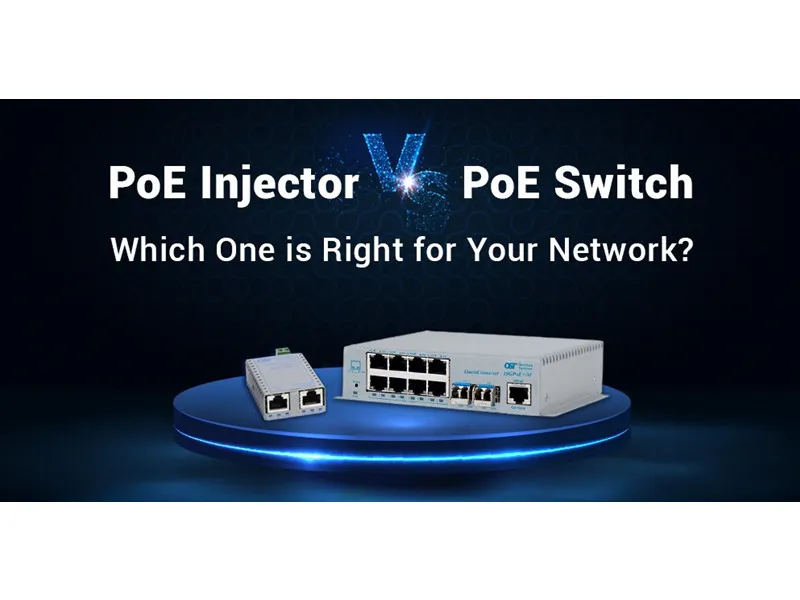 PoE инжекторы VS. POE қосқышы: қайсысы сіздің желіңізге қайсысы дұрыс?